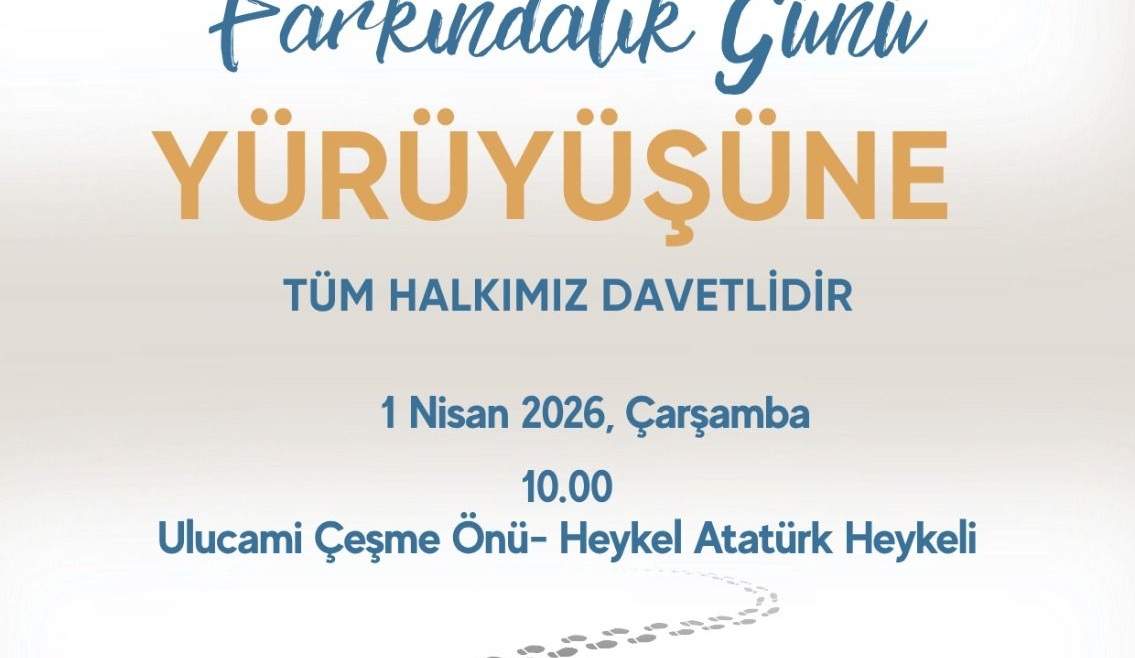 Farkındalık Yürüyüşümüze Tüm Halkımız Davetlidir